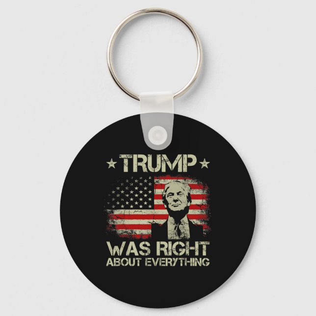 Trump Was Right About Everything Funny Trump Ameri Key Ring (Front)