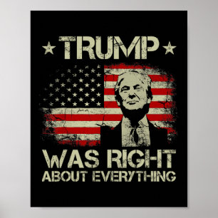 Trump Was Right About Everything Funny Trump Ameri Poster