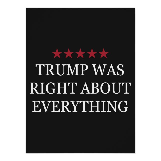 Trump Was Right About Everything  Poster (Front)