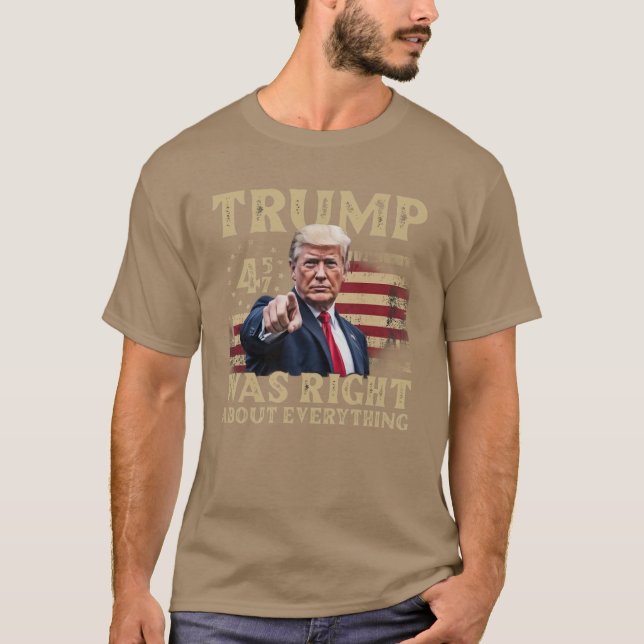 Trump Was Right About Everything T-Shirt (Front)