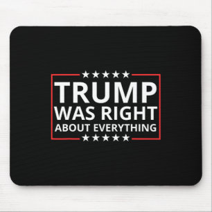 Trump Was Right About Everything Tariffs Work Trum Mouse Pad