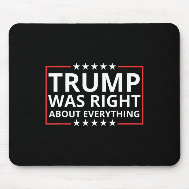 Trump Was Right About Everything Tariffs Work Trum Mouse Pad (Front)