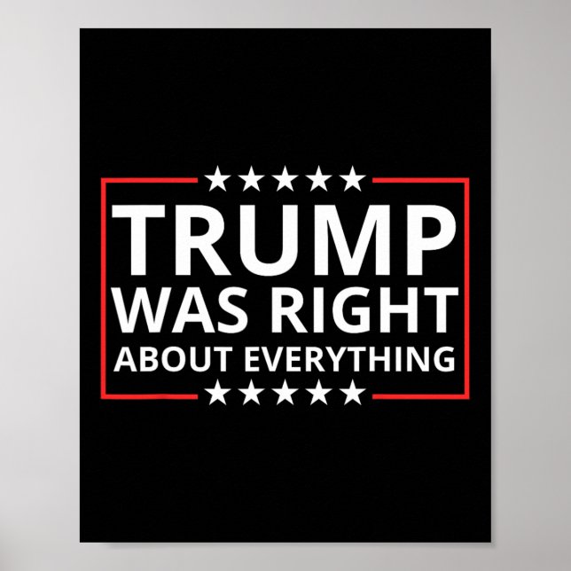 Trump Was Right About Everything Tariffs Work Trum Poster (Front)