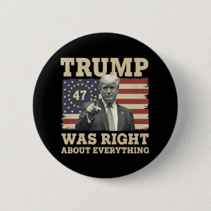 Trump Was Right About Everything USA America 6 Cm Round Badge