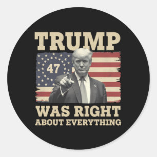 Trump Was Right About Everything USA America Classic Round Sticker