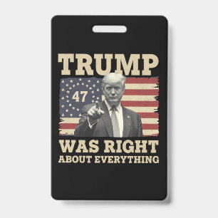 Trump Was Right About Everything USA America ID Badge
