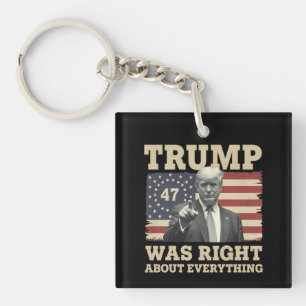 Trump Was Right About Everything USA America Key Ring