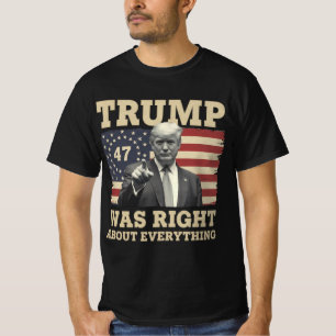 Trump Was Right About Everything USA America T-Shirt