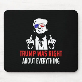 Trump Was Right About Everything Usa American Flag Mouse Pad