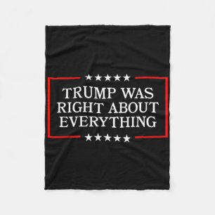 Trump Was Right About Everything - Usa President S Fleece Blanket