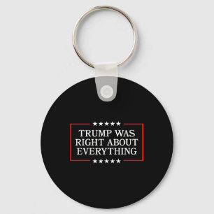 Trump Was Right About Everything - Usa President S Key Ring
