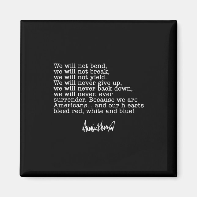 Trump We Will Not Bend We Will Not Break  Magnet (Front)