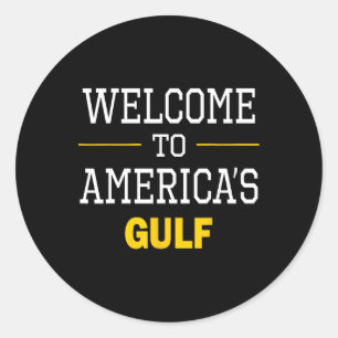 Trump Welcome To America’s Gulf 1  Classic Round Sticker