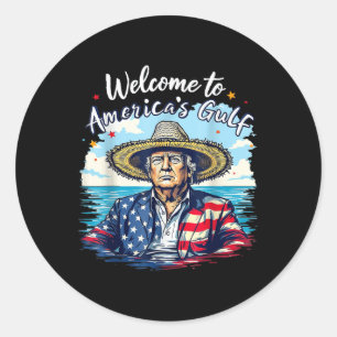 Trump Welcome To Americas Gulf Funny Gulf America  Classic Round Sticker