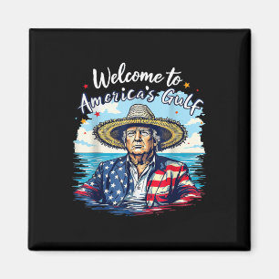 Trump Welcome To Americas Gulf Funny Gulf America  Magnet