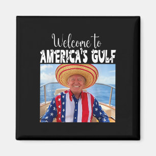 Trump Welcome To America's Gulf Funny Trump 2025 Magnet