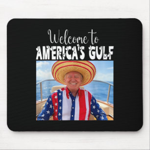 Trump Welcome To America's Gulf Funny Trump 2025 Mouse Pad