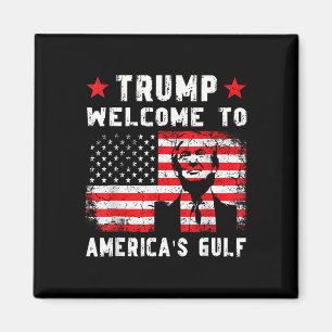Trump Welcome To America's Gulf Funny Trump Mexico Magnet