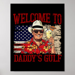 Trump Welcome To Daddy’s Gulf Trump Summer Daddy's Poster