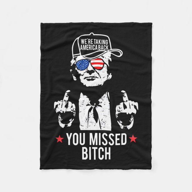 Trump We're Taking America Back You Missed  Fleece Blanket (Front)