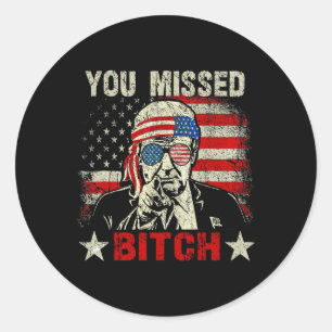 Trump We're Taking America Byck You Missed Classic Round Sticker