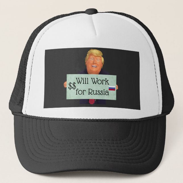 Trump Will Work for Russia Hat (Front)