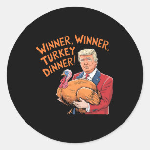 Trump Winner Funny Winner Turkey Dinner Thanksgivi Classic Round Sticker