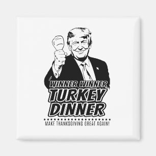 Trump Winner Funny Winner Turkey Dinner Thanksgivi Magnet