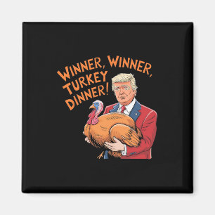 Trump Winner Funny Winner Turkey Dinner Thanksgivi Magnet