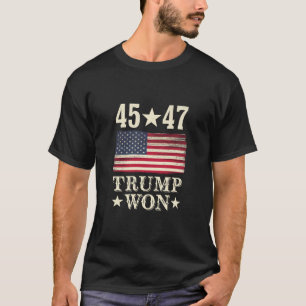 Trump Won 2024 45 47Th President Usa Flag T-Shirt
