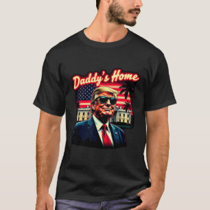 Trump Won 2024 Daddy’s Home Take America Byck Patr T-Shirt