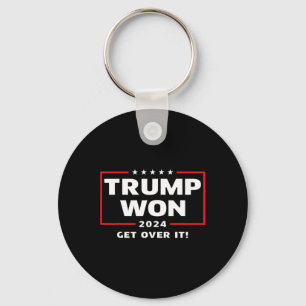 Trump Won 2024 Get Over It Key Ring