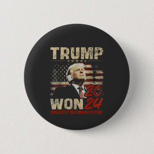 Trump Won 2024 Greatest Return in the History  6 Cm Round Badge
