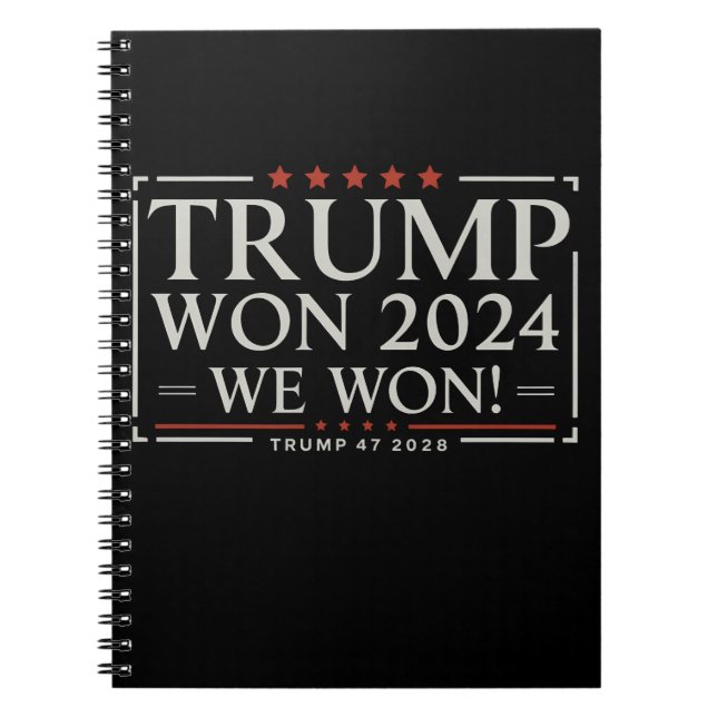Trump Won 2024 We Won 47 2028 USA Notebook (Front)