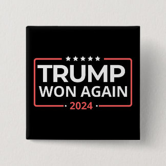 Trump Won Again 2024 15 Cm Square Badge
