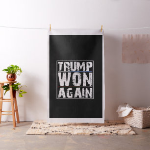 Trump Won Again Fabric