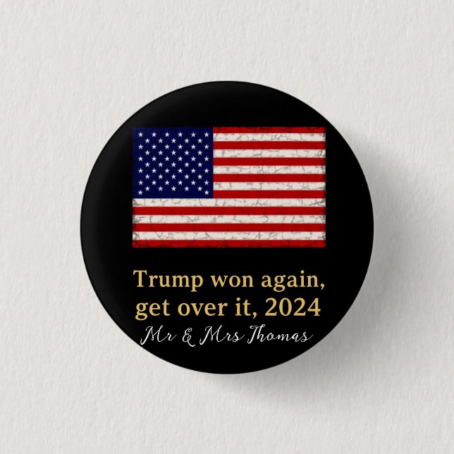 Trump Won Again Get Over It 2024  Stand with Trump 3 Cm Round Badge (Front)