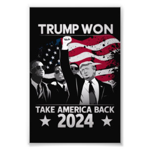 Trump Won Again Take America Back 2024 Photo Print