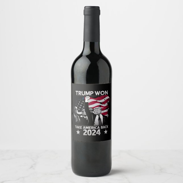 Trump Won Again Take America Back 2024 Wine Label (Front)