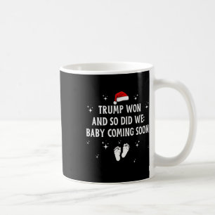 Trump Won And So Did We By Coffee Mug