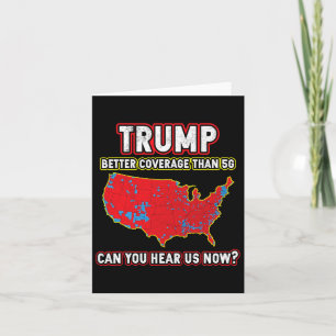 Trump Won Better Coverage Can You Hear  Card