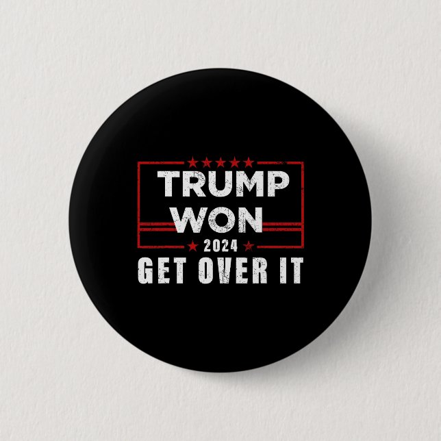Trump Won Get Over It 2024  6 Cm Round Badge (Front)