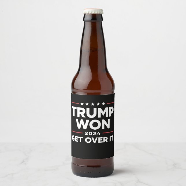 Trump Won Get Over It 2024 Beer Bottle Label (Front)