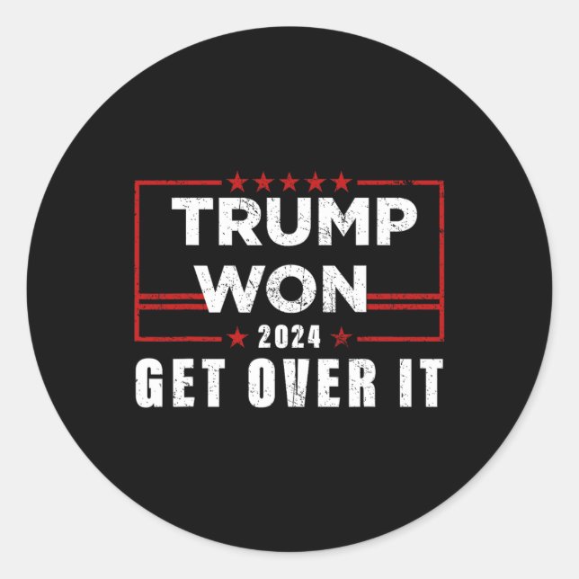 Trump Won Get Over It 2024  Classic Round Sticker (Front)
