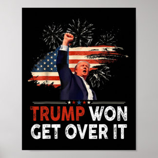 Trump Won Get Over It 2024 Donald Trump Won 2024 Poster