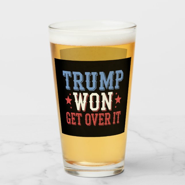 Trump Won Get Over It 2024 Glass (Front Filled)