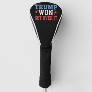 Trump Won Get Over It 2024 Golf Head Cover