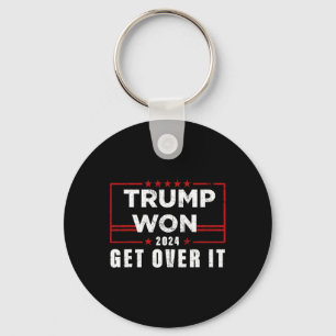 Trump Won Get Over It 2024  Key Ring