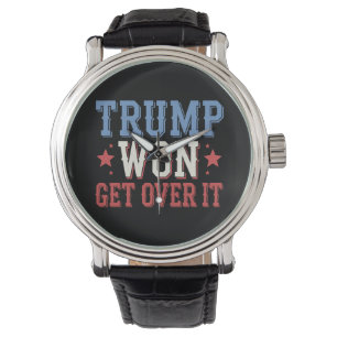 Trump Won Get Over It 2024 Watch