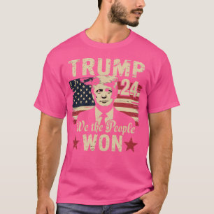 Trump Won Get Over It 2024 We The People Won T-Shirt
